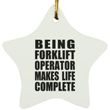Being Forklift Operator Makes Life Complete - Star Ornament