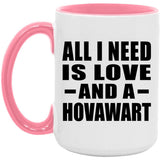 All I Need Is Love And A Hovawart - 15oz Accent Mug Pink