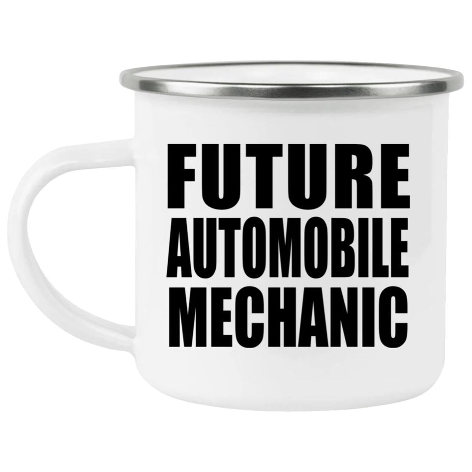 Future Automobile Mechanic - 12oz Camping Mug