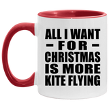 All I Want For Christmas Is More Kite Flying - 11oz Accent Mug Red