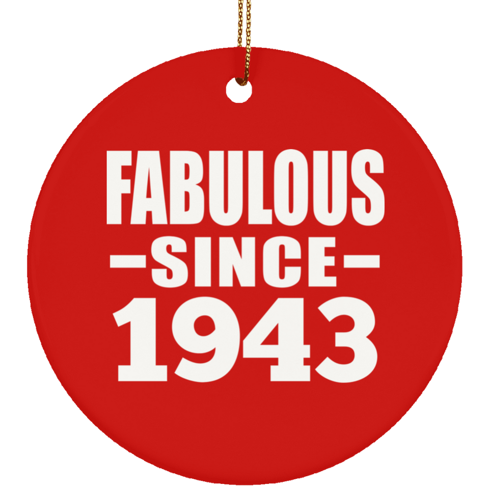 81st Birthday Fabulous Since 1943 - Circle Ornament