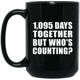 3rd Anniversary 1,095 Days Together But Who's Counting - 15 Oz Coffee Mug Black