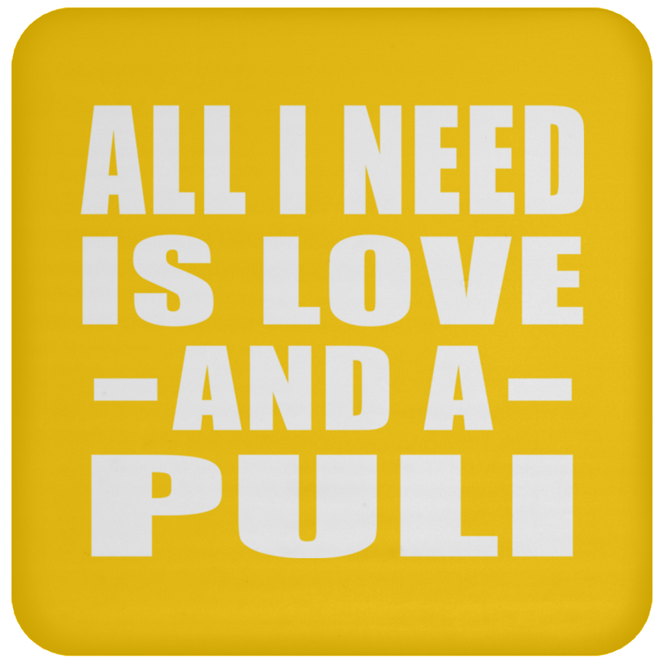 All I Need Is Love And A Puli - Drink Coaster