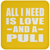 All I Need Is Love And A Puli - Drink Coaster