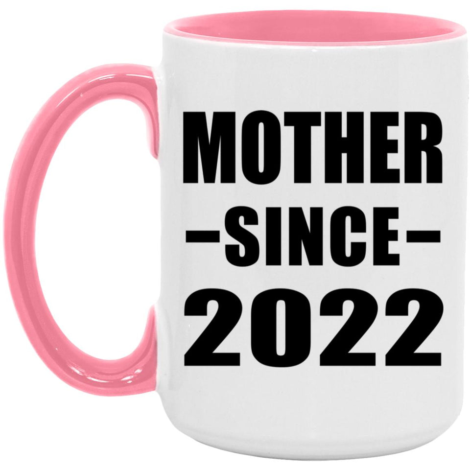 Mother Since 2022 - 15oz Accent Mug Pink