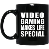 Video Gaming Makes Life Special - 11oz Coffee Mug Black