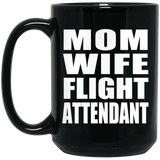 Mom Wife Flight Attendant - 15oz Coffee Mug Black
