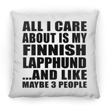 All I Care About Is My Finnish Lapphund - Throw Pillow