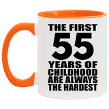 55th Birthday First 55 Years of Childhood Are The Hardest - 11oz Accent Mug Orange