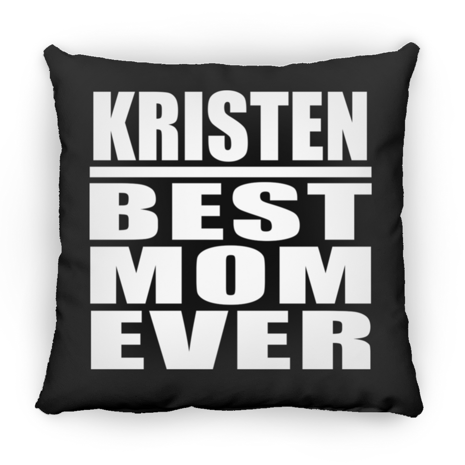 Kristen Best Mom Ever - Throw Pillow Black