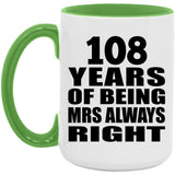 108th Anniversary 108 Years of Being Mrs Always Right - 15oz Accent Mug Green