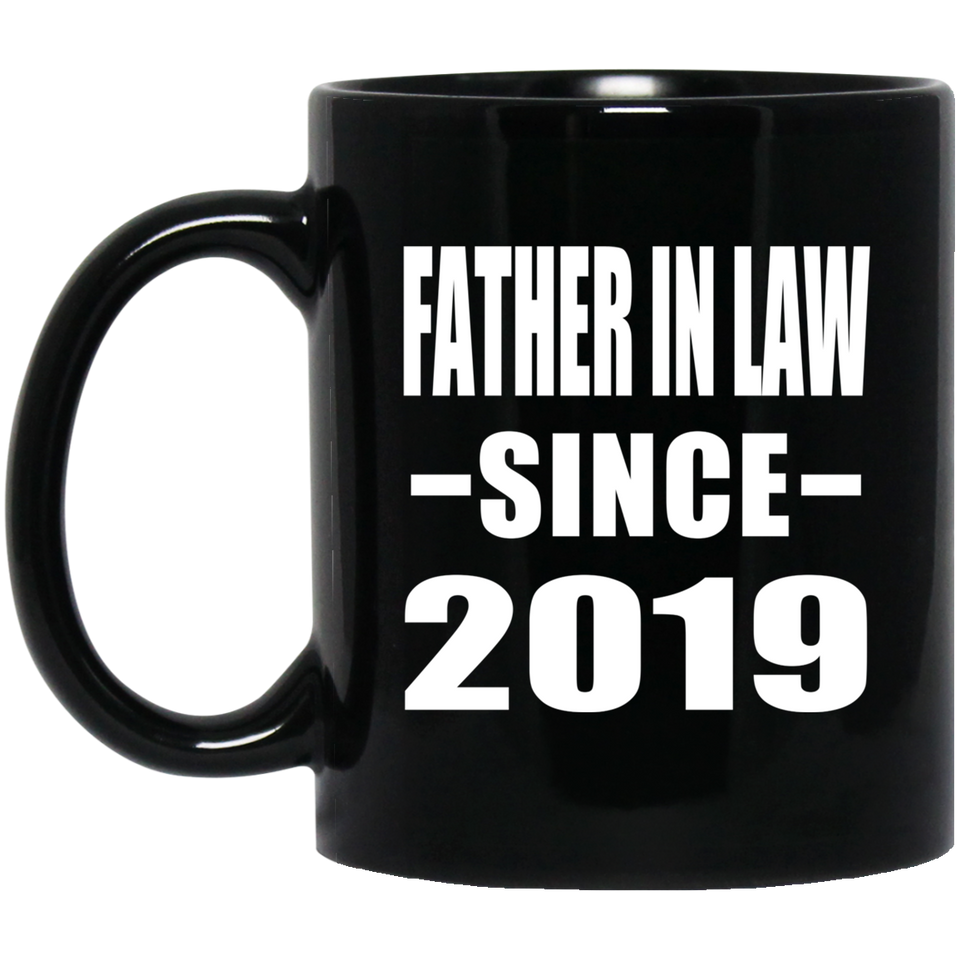 Father In Law Since 2019 - 11oz Coffee Mug Black
