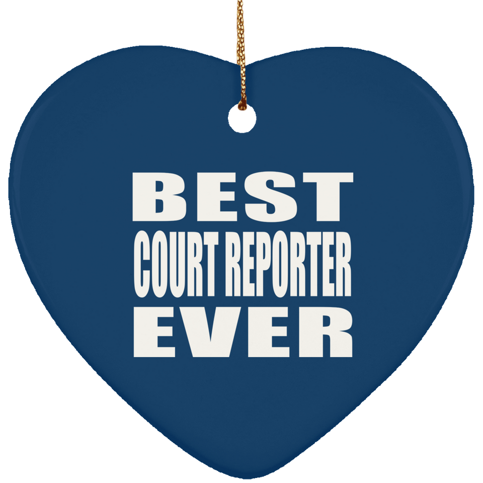 Best Court Reporter Ever - Heart Ornament