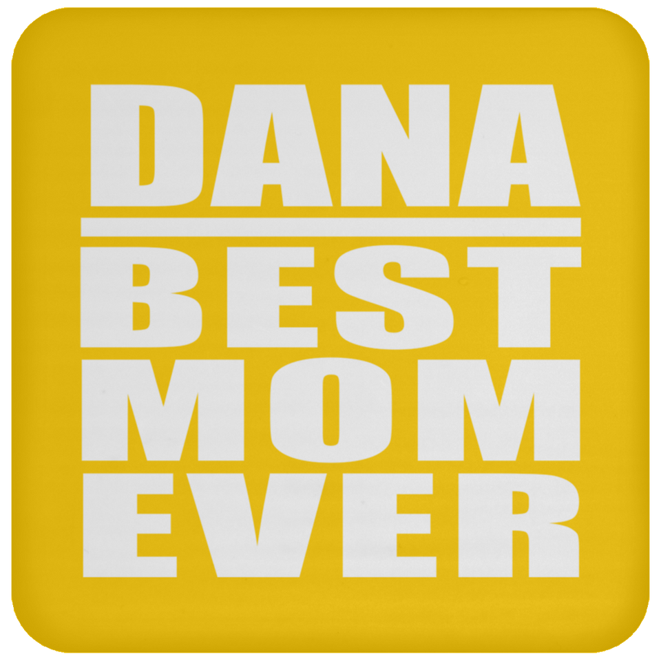 Dana Best Mom Ever - Drink Coaster