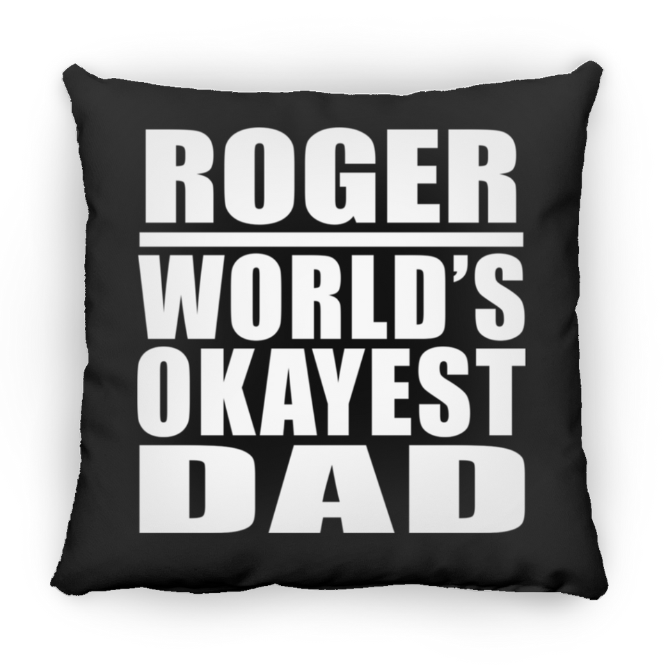 Roger World's Okayest Dad - Throw Pillow Black
