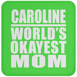 Caroline World's Okayest Mom - Drink Coaster
