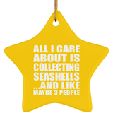 All I Care About Is Collecting Seashells - Star Ornament