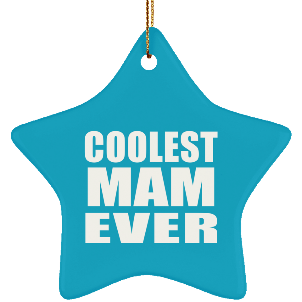 Coolest Mam Ever - Star Ornament