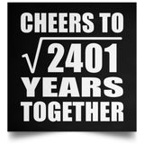 49th Anniversary Cheers To Square Root of 2401 Years Together - Poster Square