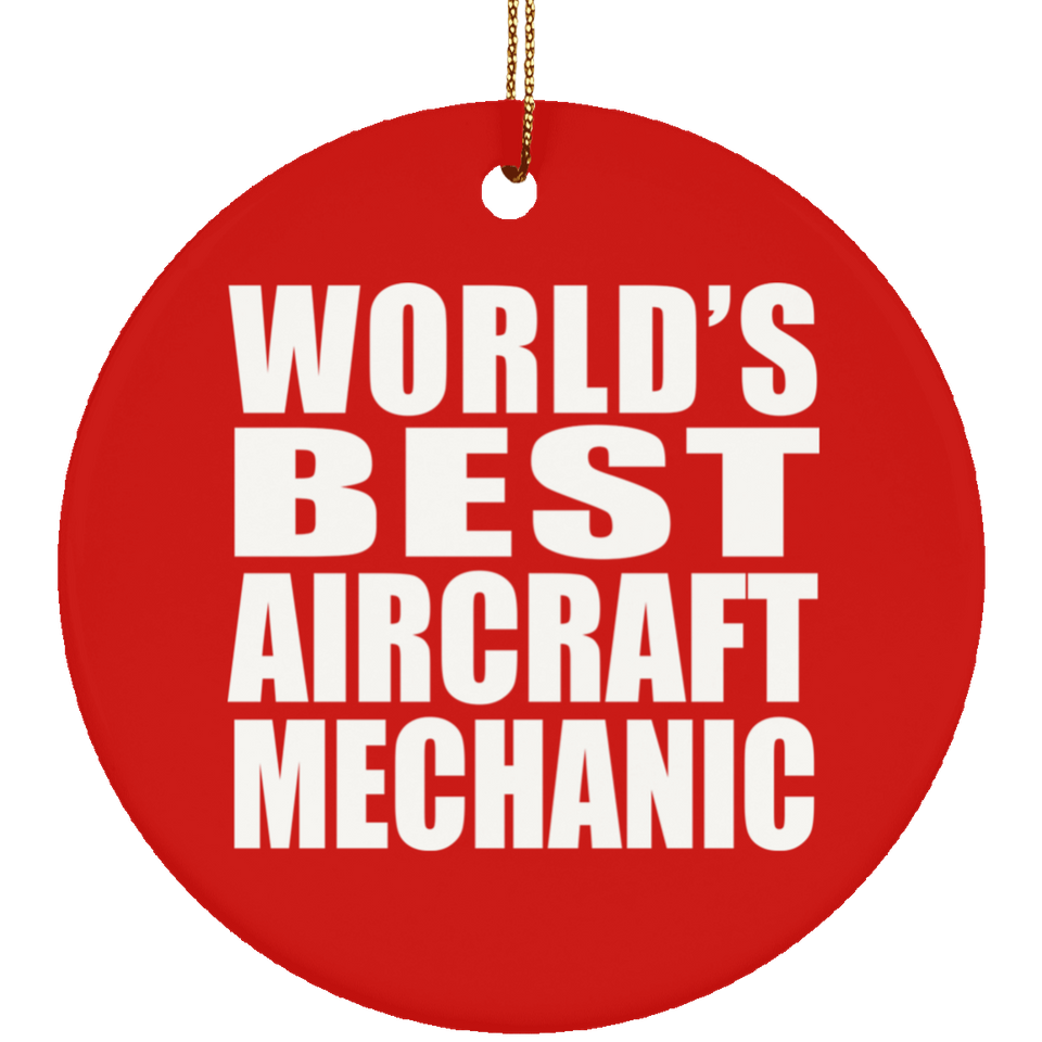 World's Best Aircraft Mechanic - Circle Ornament