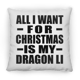 All I Want For Christmas Is My Dragon Li - Throw Pillow