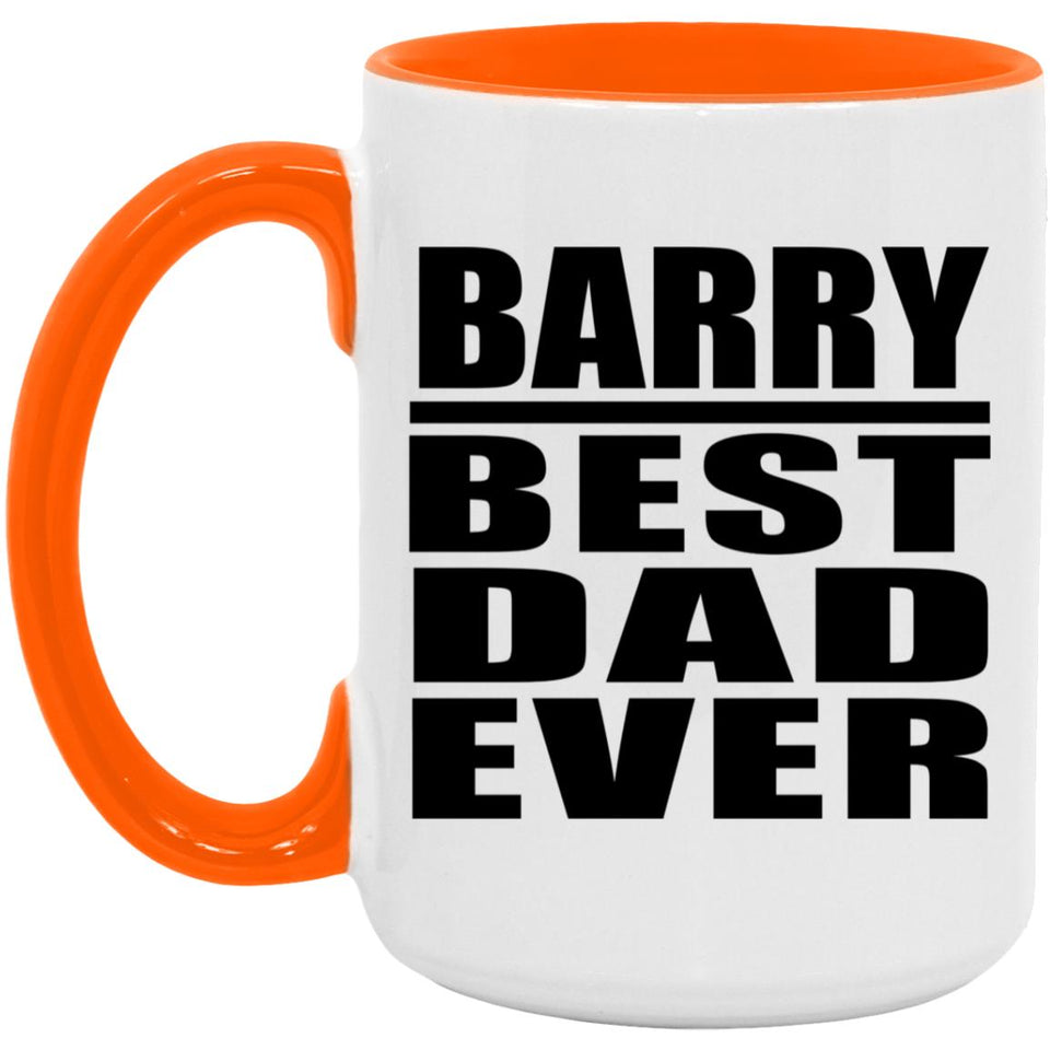 Barry Best Dad Ever - 15oz Accent Mug Orange