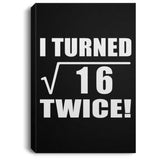 8th Birthday I Turned Square Root of 16 Twice - Canvas Portrait