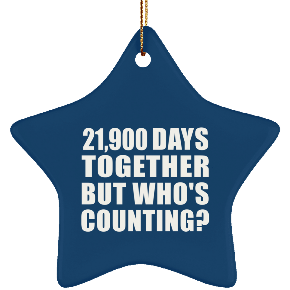 60th Anniversary 21,900 Days Together But Who's Counting - Star Ornament