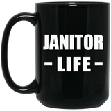 Janitor Life - 15oz Coffee Mug Black