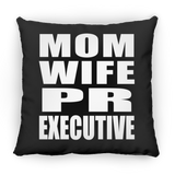 Mom Wife PR Executive - Throw Pillow Black