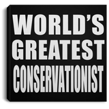 World's Greatest Conservationist - Canvas Square