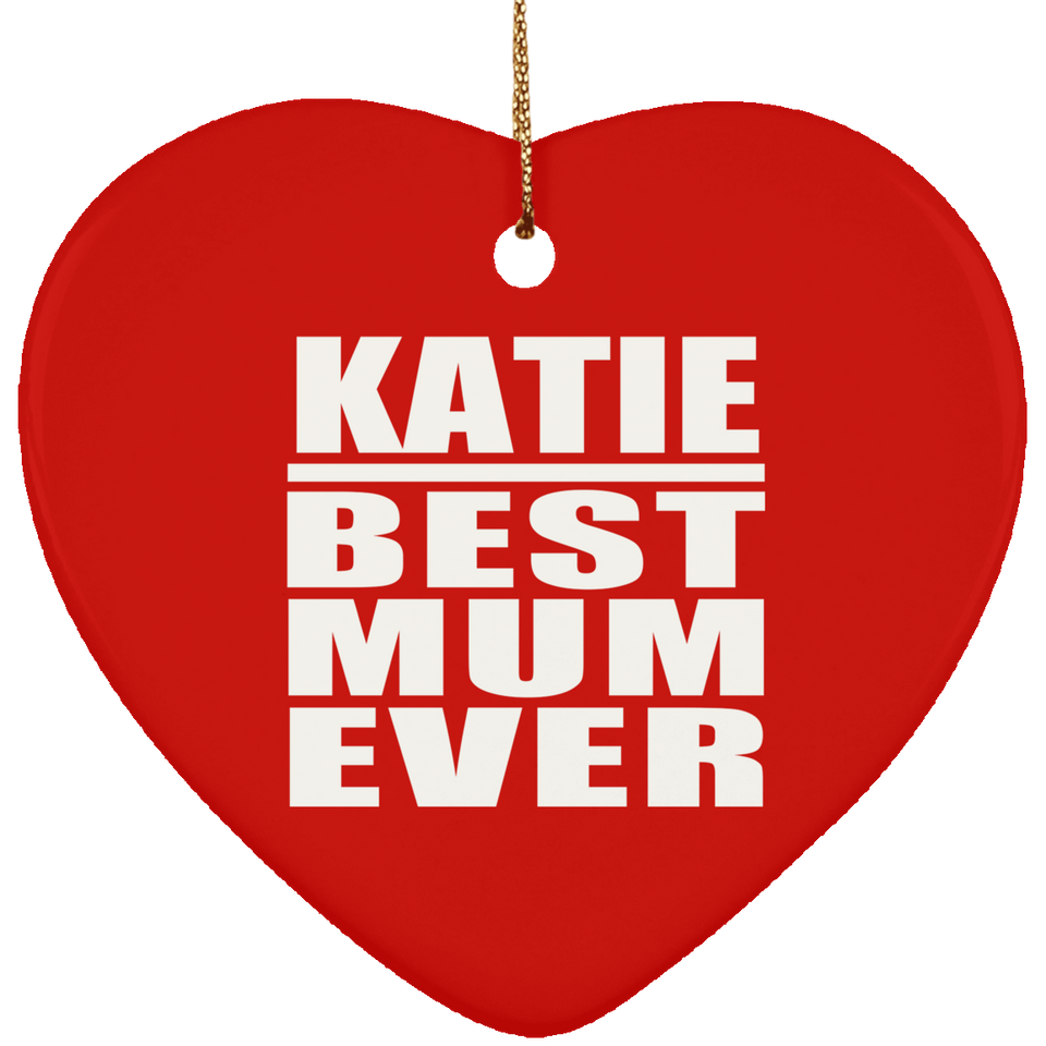 Katie Best Mum Ever - Heart Ornament
