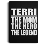 Terri The Mom The Hero The Legend - Canvas Portrait