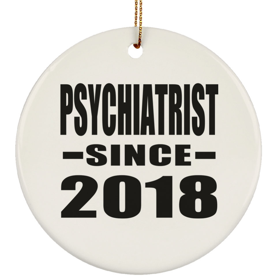 Psychiatrist Since 2018 - Circle Ornament