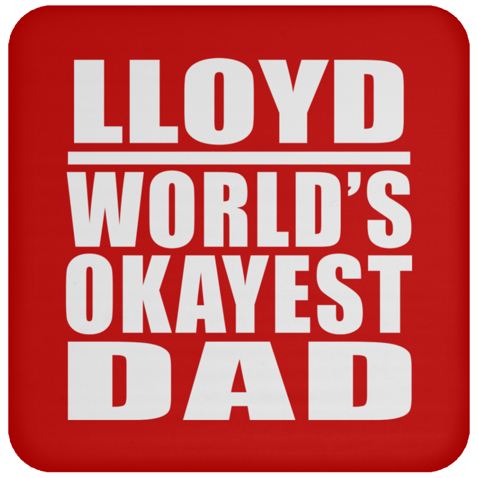 Lloyd World's Okayest Dad - Drink Coaster
