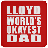 Lloyd World's Okayest Dad - Drink Coaster