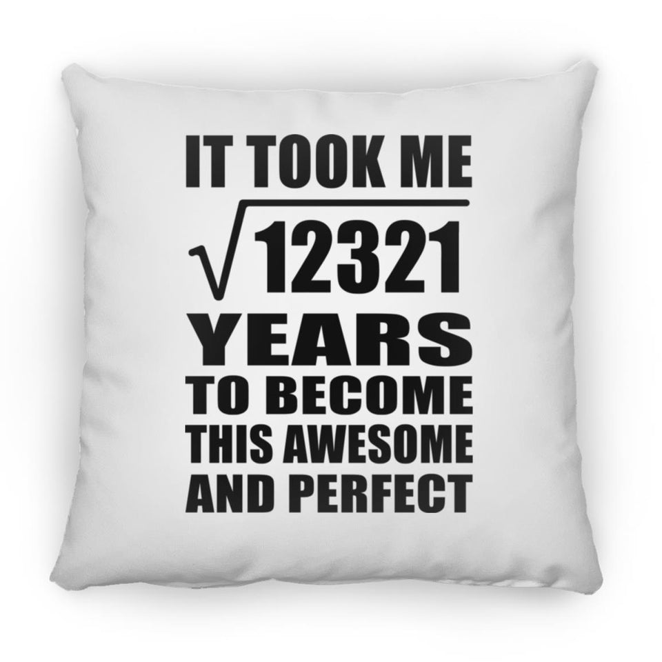111th Birthday Took Square Root of 12321 Years To Awesome - Throw Pillow