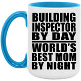 Building Inspector By Day World's Best Mom By Night - 15oz Accent Mug Blue