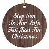 Step Son Is For Life Not Just For Christmas - Circle Ornament D