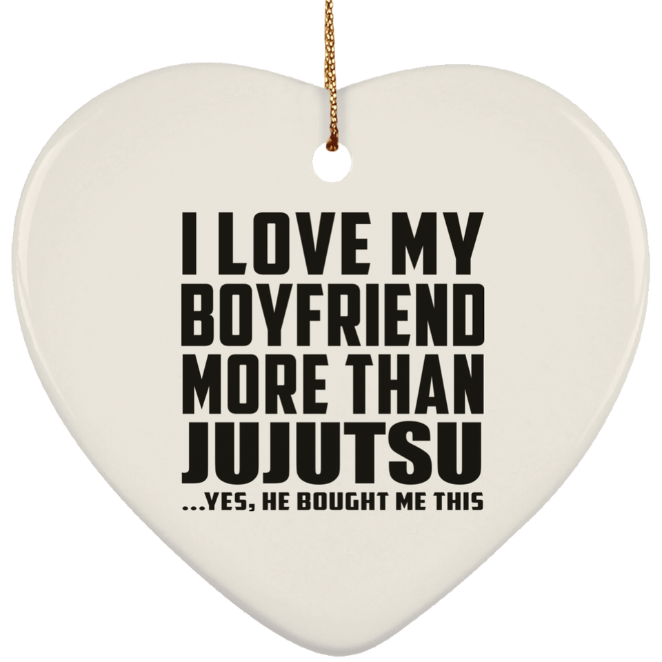 I Love My Boyfriend More Than Jujutsu - Heart Ornament