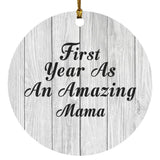 First Year As An Amazing Mama - Circle Ornament F