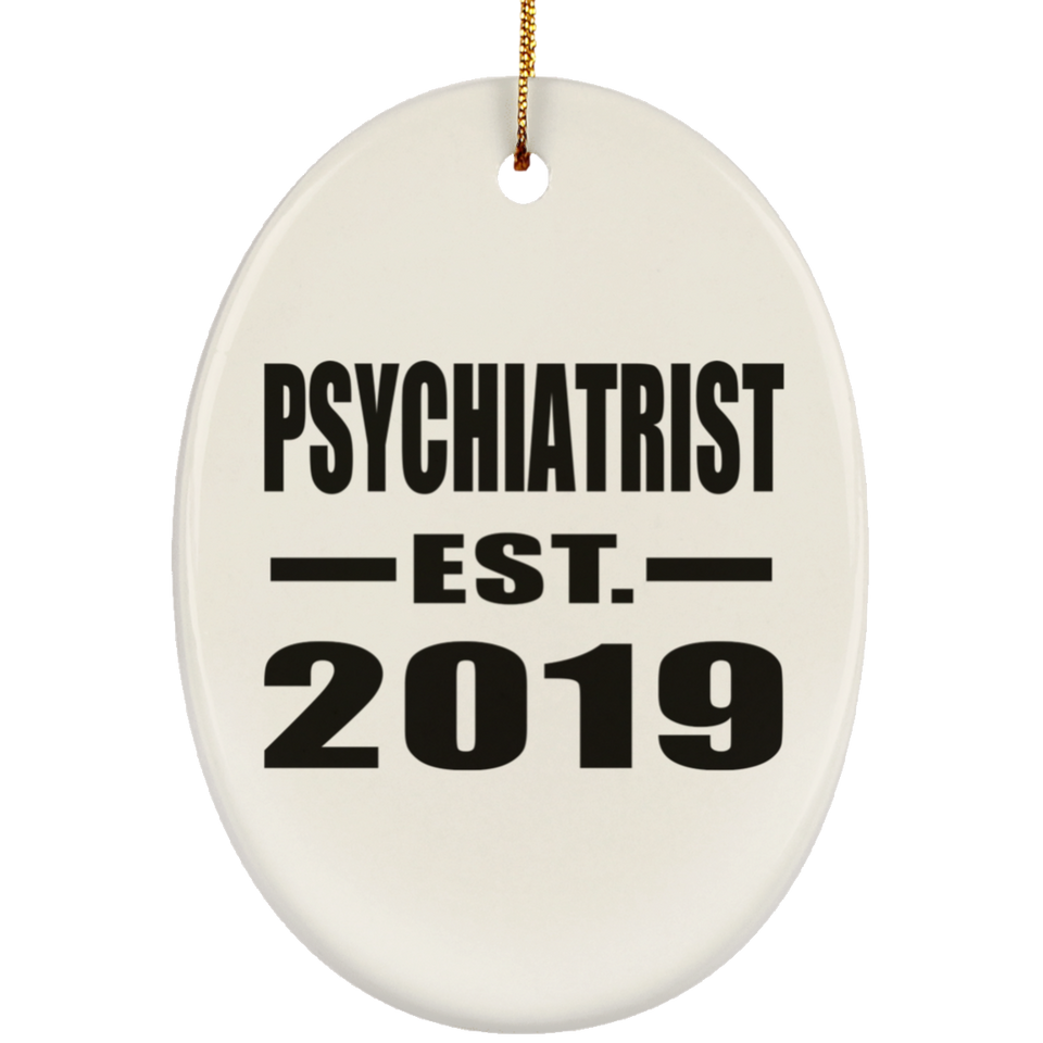 Psychiatrist Established EST. 2019 - Oval Ornament