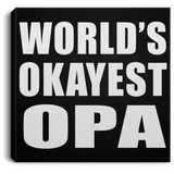 World's Okayest Opa - Canvas Square
