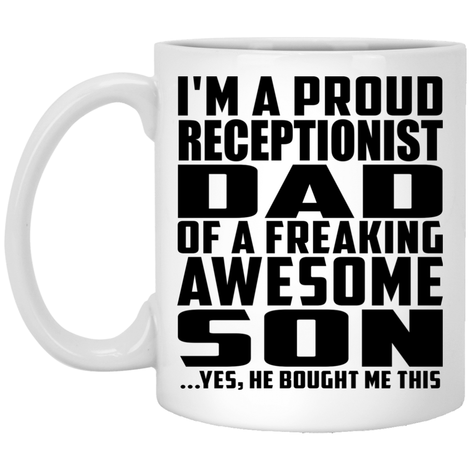 Proud Receptionist Dad Of Awesome Son - 11 Oz Coffee Mug