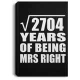 52nd Anniversary Square Root of 2704 Years of Being Mrs Right - Canvas Portrait