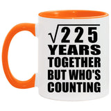 15th Anniversary Square Root of 225 Years Who's Counting - 11oz Accent Mug Orange