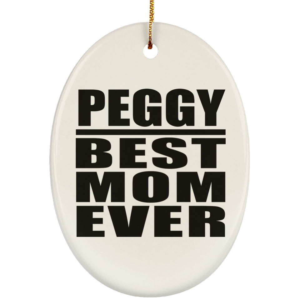 Peggy Best Mom Ever - Oval Ornament