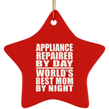 Appliance Repairer By Day World's Best Mom By Night - Star Ornament