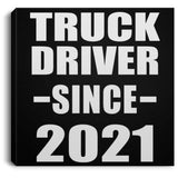 Truck Driver Since 2021 - Canvas Square