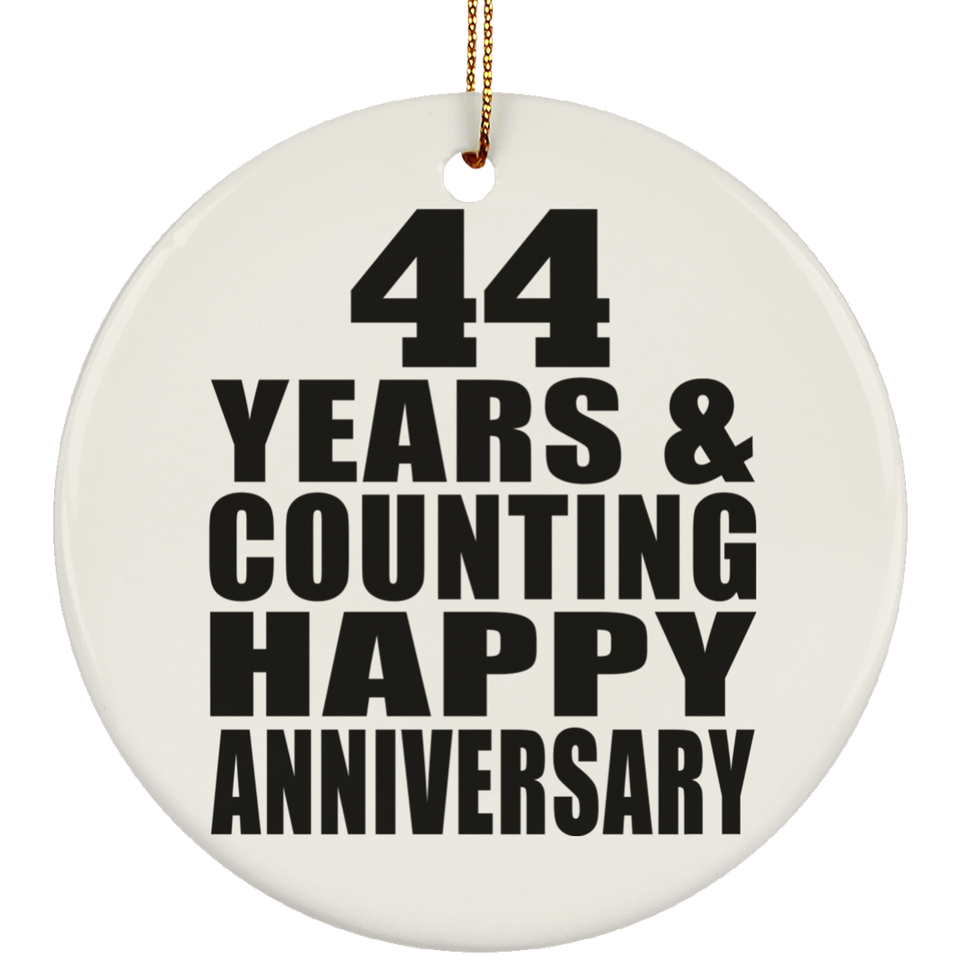 Happy 44th Anniversary 44 Years & Counting - Circle Ornament